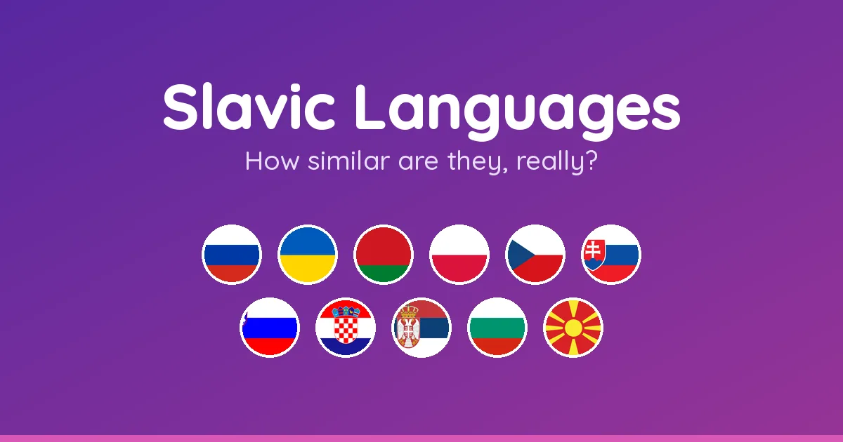 Slavic Languages: How Similar Are They, and Which One Should You Learn?