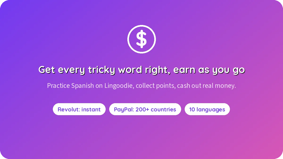Practice Spanish, earn points, cash out via Revolut or PayPal in 200+ countries